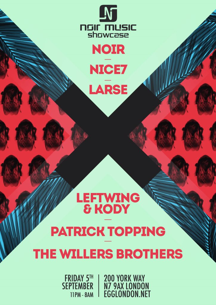 X presents: Noir, Leftwing & Kody, Patrick Topping, Nice7 & Larse