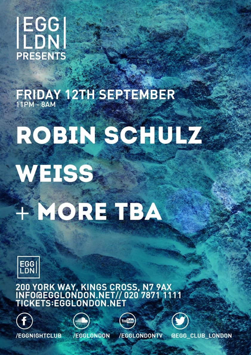 Egg presents: Robin Schulz, Weiss and More TBA