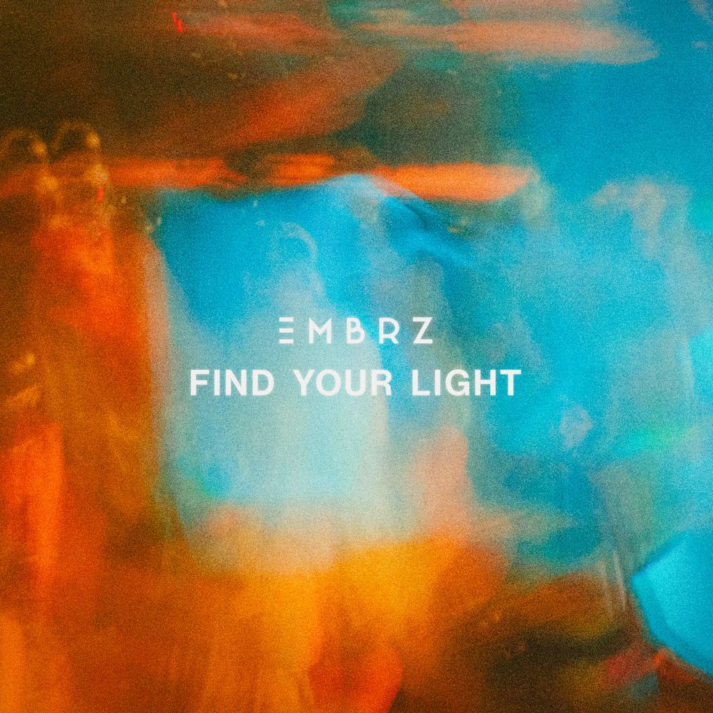 EMBRZ Shines Bright on New Album ‘Find Your Light’ Out Now via Colorize